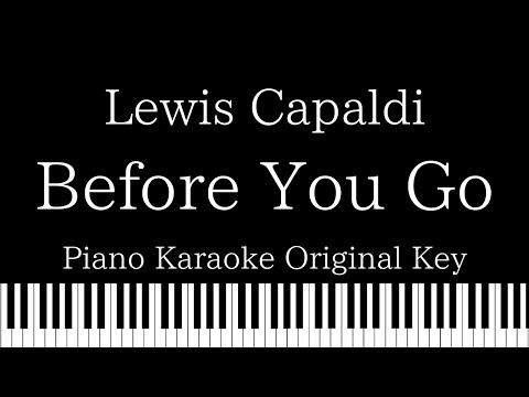 【Piano Karaoke Instrumental】Before You Go / Lewis Capaldi【Original Key】