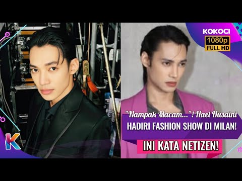 "Nampak Macam..."! Hael Husaini Hadiri Fashion Show Di Milan! Ini Kata Netizen!