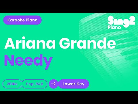 Ariana Grande – needy (Piano Karaoke) Lower Key