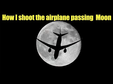 How I shoot the airplane passing  Moon