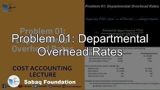 Problem 01: Departmental Overhead Rates