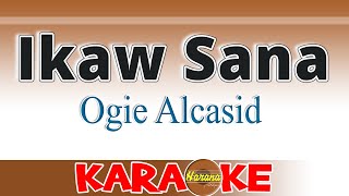 IKAW SANA - Ogie Alcasid (KARAOKE)