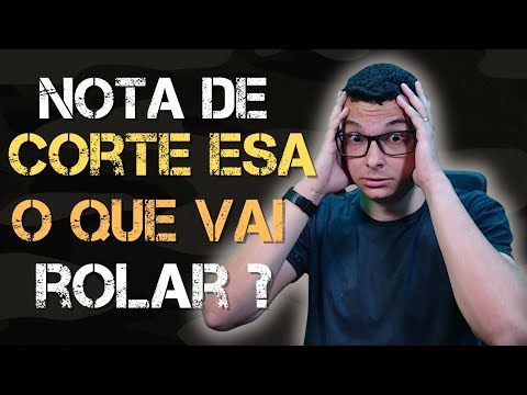 O QUE VAI ACONTECER COM A NOTA DE CORTE DA ESA 2024 ? E AGORA ?