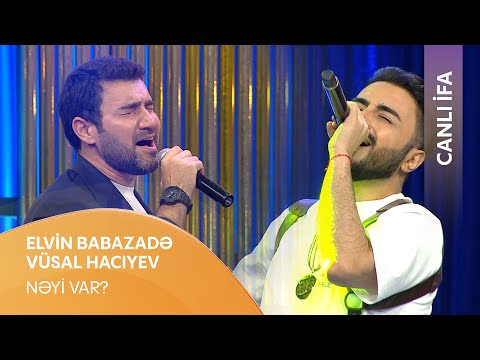 Elvin Babazadə & Vüsal Hacıyev - Nəyi Var? (Canlı İfa)