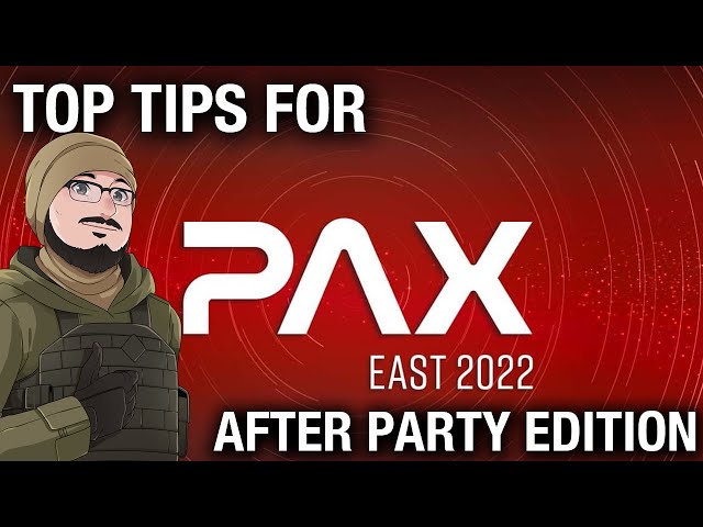 Top Tips for PAX East 2022: After-Party Edition!
