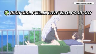 💫 Top 10 Anime Where Rich girl Fall in Love with Poor guy 😍 Best Opposite-Attract Love!
