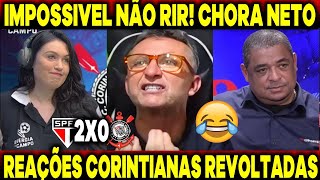 CHORA NETO! IMPOSSIVEL NÃO RIR 😂 - REAÇÕES CORINTIANAS REVOLTADOS COM DERROTA - SAO 2X0 CORINTHIANS