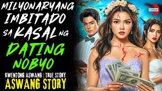 MILYONARYANG IMBITADO SA KASAL NG DATING NOBYO | Kwentong Aswang | True Story