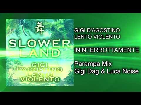 Gigi D’Agostino & Lento Violento - Ininterrottamente ( Parampa Mix Gigi Dag & Luca Noise )