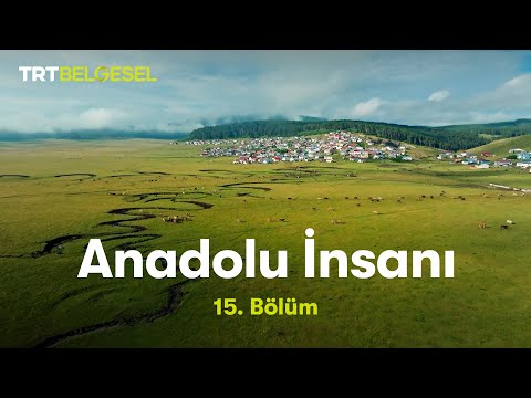 Anadolu İnsanı | Miras (15.Bölüm) | TRT Belgesel