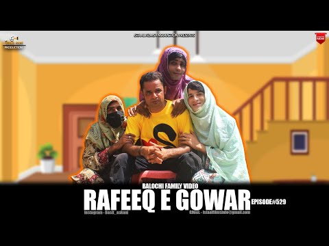 Rafeeq E Gwar | Balochi Family Video | Episode 529 | 2024 #rafeeqbaloch