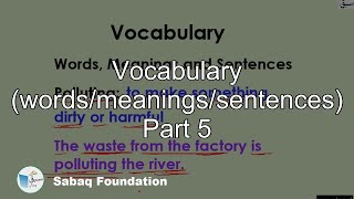 Vocabulary (words/meanings/sentences) Part 5