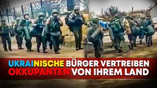 Ukrainische Bürger vertreiben Okkupanten von ihrem Land