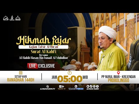 🔴LIVE | HIKMAH FAJAR "TAFSIR SURAT AL-KAHFI" BERSAMA AL HABIB HASAN BIN ISMAIL AL MUHDHOR #13