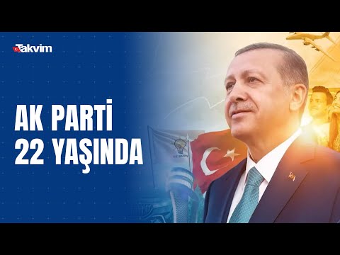 AK Parti’nin iktidara gelişinin 22. yıl dönümü