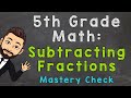 Subtracting Fractions Mastery Challenge