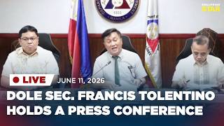 LIVESTREAM: DOLE Sec. Francis Tolentino holds a press conference (June 11, 2026)