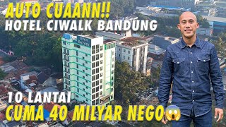 Auto Cuan Hotel Ciwalk Bandung 10 Lantai | Cuma 40 Milyar Nego 😱