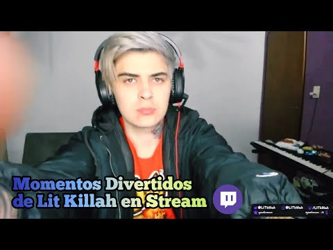 MOMENTOS DIVERTIDOS de LIT KILLAH en STREAM