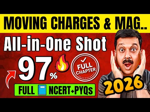 🔥 MOVING CHARGES & MAGNETISM 👉All-in-One Shot 💥 Full NCERT + PYQs |  CBSE Class 12 Boards 2026