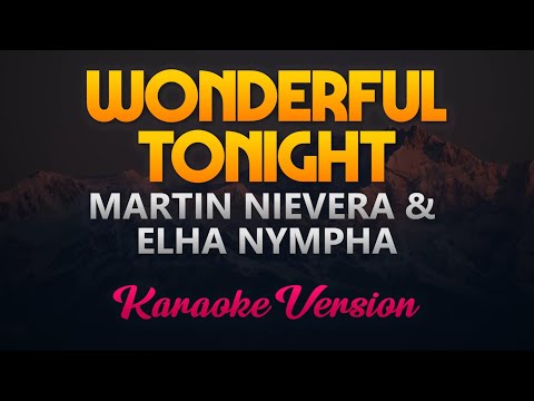 Wonderful Tonight (Eric Clapton) – Martin Nievera & Ella Nympha (Karaoke Version)