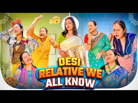 DESI RELATIVE WE ALL KNOW......#RELATIVES #ASTUTIMW #COMEDY
