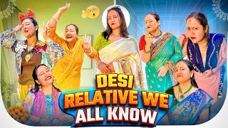 DESI RELATIVE WE ALL KNOW......#RELATIVES #ASTUTIMW #COMEDY