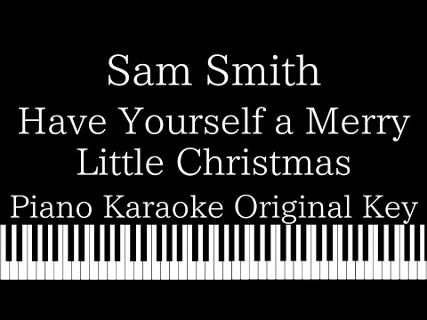 【Piano Karaoke Instrumental】Have Yourself a Merry Little Christmas / Sam Smith【Original Key】