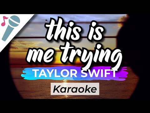 Taylor Swift – this is me trying – Karaoke Instrumental (Acoustic)