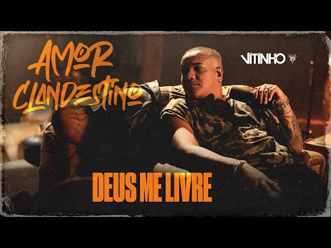 VITINHO - Deus me Livre | Amor Clandestino (Vídeo Oficial)