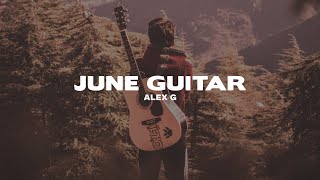 Alex G - June Guitar (Lyrics)