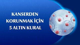 Günlük Hayatta Kanserden Nasıl Korunabiliriz?