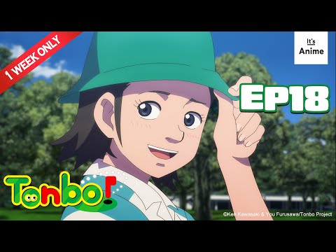 Full Episode 18 | Tonbo! | It's Anime［Multi-Subs］