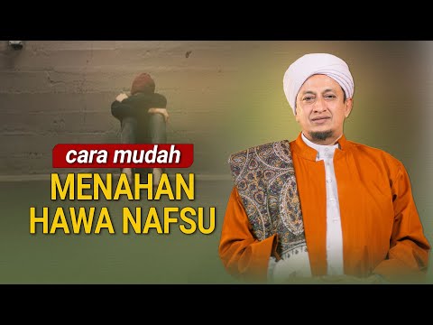 Cara Menahan Nafsu - Habib Hasan Bin Ismail Al Muhdor