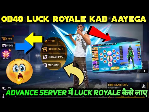 FREE FIRE ADVANCE SERVER ME LUCK ROYALE KAB AAYEGA OB48 | ADVANCE SERVER ME LUCK ROYALE KAISE MILEGA