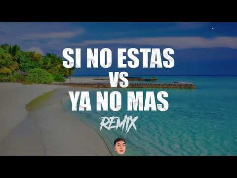 SI NO ESTAS Vs YA NO MAS (REMIX) Iñigo quintero, Santiago Saez ⚡ DJ Gabi Riveros