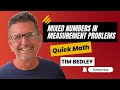 Mixed Numbers and Measurement Conversions