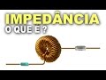 Impedância e Reatância em Circuitos
