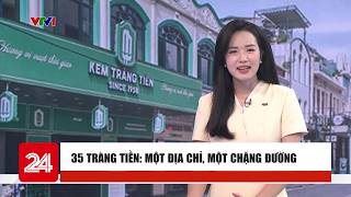 35 Tràng Tiền: Một địa chỉ, một chặng đường | VTV24