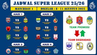 Jadwal Lengkap Super League 2025-2026 Matchday 1 ~ Tim Promosi dan Degradasi Super League 2025/2026