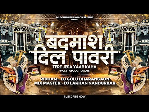 बदमाश दिल पावरी - Tere Jesa Yaar Kaha - Band Version - Dj Golu Dharangaon - Dj Lakhan Nandurbar 2024