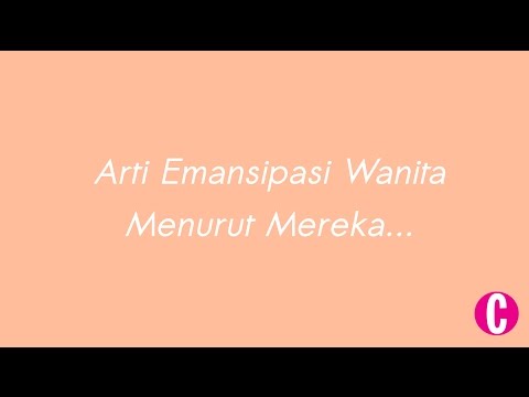 Arti Emansipasi Wanita Bagi Ayla Dimitri, Nadila Ernesta, Nino Fernandez