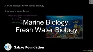 Marine Biology, Fresh Water Biology