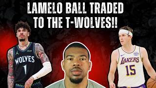 LAMELO BALL TRADED TO THE T-WOLVES! AUSTIN REAVES STAYING WITH LA, WHAT'S NEXT FOR JAYLEN BROWN?