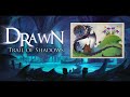 Video for Drawn™: Trail of Shadows