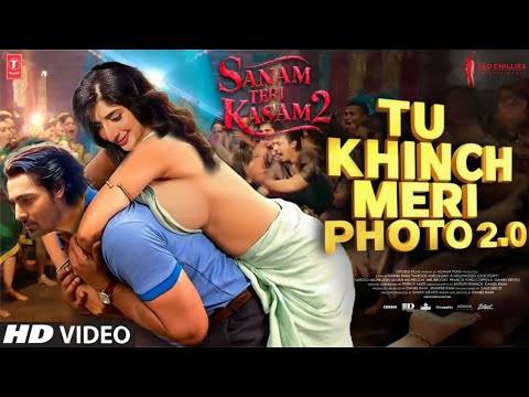 Sanam Teri Kasam 2 Song : Kheech Meri Photo 2.0 | Harshvardhan Rane | Mawra Hocane | Shreya Ghoshal