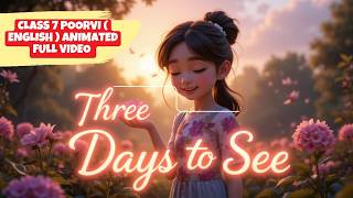 Three Days to See Class 7 — Full Explanation, Summary, Word Meanings (CBSE / Poorvi)