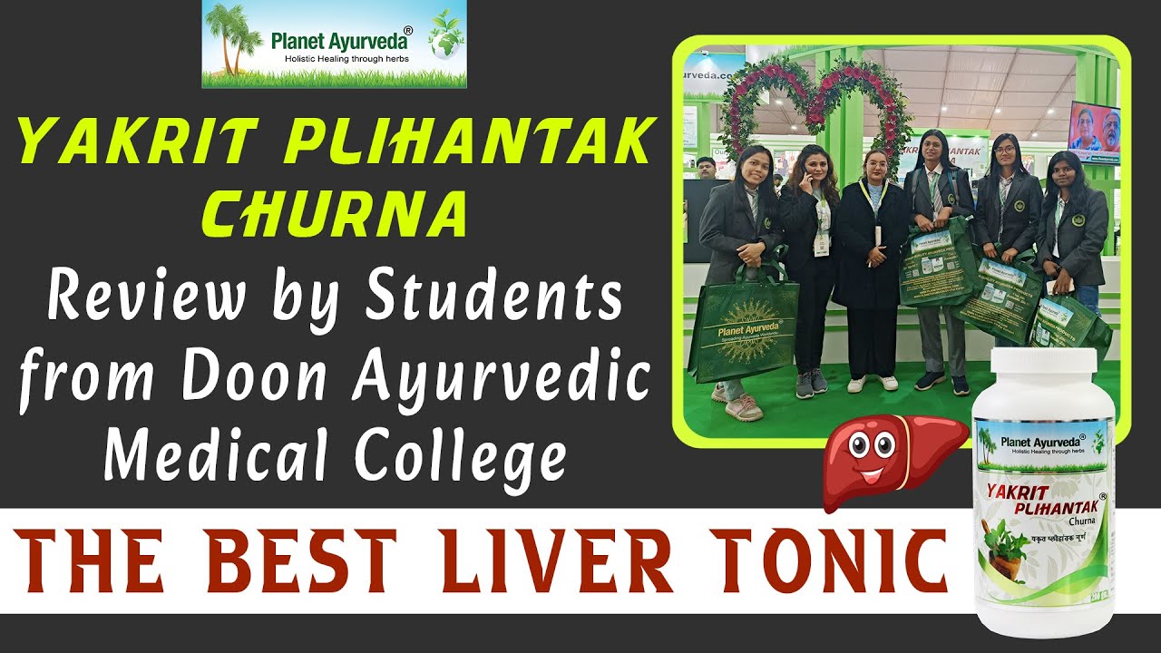 Watch Video Yakrit Plihantak Churna Review by Students from Doon Ayurvedic Medical College- The Best Liver Tonic