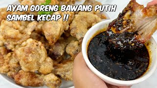 ENAK BANGET !! AYAM GORENG BAWANG PUTIH & SAMBEL KECAP 🤤👍
