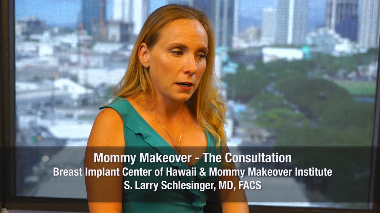 What Was My Mommy Makeover Consultation Like with Dr. Larry Schlesinger - Plastic Surgeon? - Breast Implant Center of Hawaii